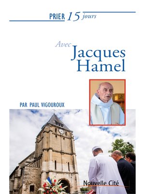 cover image of Prier 15 jours avec le père Jacques Hamel